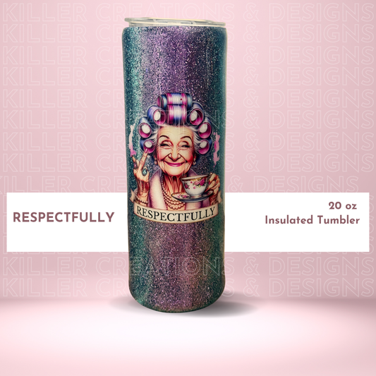 Sparkle and Sass Respectfully 20oz Tumbler